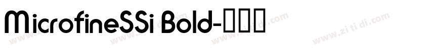 MicrofineSSi Bold字体转换